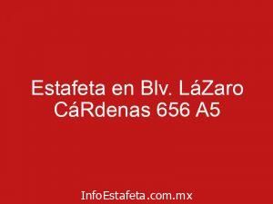 Estafeta en Blv. LáZaro CáRdenas 656 A5