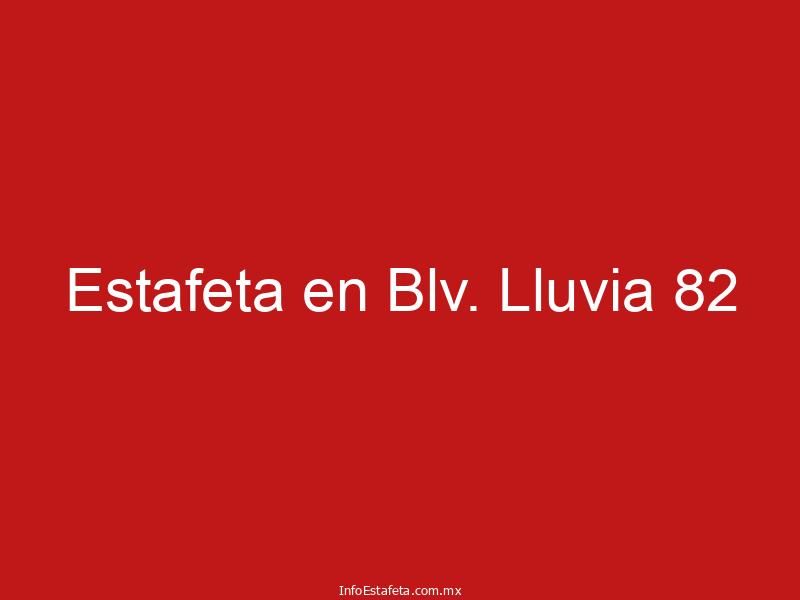 Estafeta en Blv. Lluvia 82