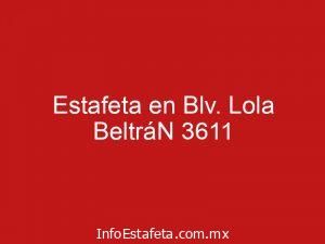 Estafeta en Blv. Lola BeltráN 3611