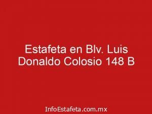Estafeta en Blv. Luis Donaldo Colosio 148 B