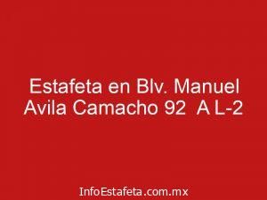 Estafeta en Blv. Manuel Avila Camacho 92 A L-2