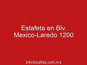 Estafeta en Blv. Mexico-Laredo 1200