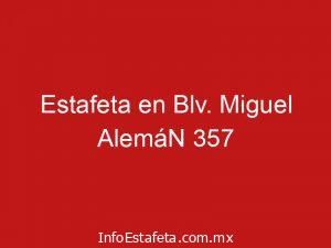 Estafeta en Blv. Miguel AlemáN 357