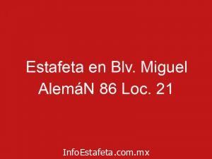 Estafeta en Blv. Miguel AlemáN 86 Loc. 21