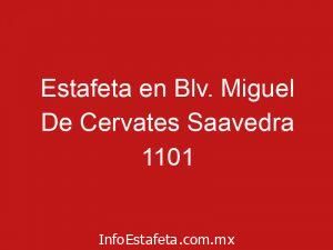 Estafeta en Blv. Miguel De Cervates Saavedra 1101