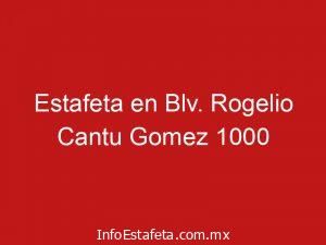 Estafeta en Blv. Rogelio Cantu Gomez 1000