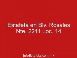Estafeta en Blv. Rosales Nte. 2211 Loc. 14