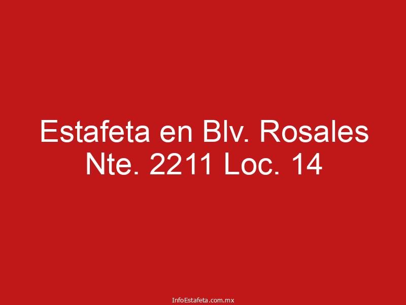 Estafeta en Blv. Rosales Nte. 2211 Loc. 14