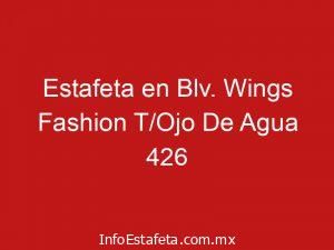 Estafeta en Blv. Wings Fashion T/Ojo De Agua 426