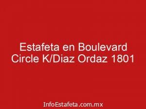 Estafeta en Boulevard Circle K/Diaz Ordaz 1801
