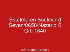 Estafeta en Boulevard Seven/0658/Nazario S Orti 1840