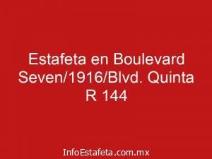 Estafeta en Boulevard Seven/1916/Blvd. Quinta R 144