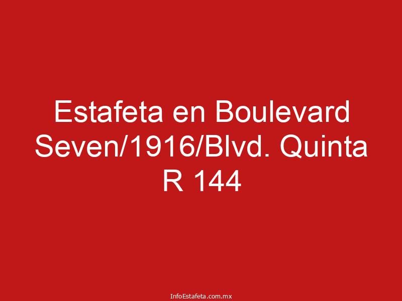 Estafeta en Boulevard Seven/1916/Blvd. Quinta R 144