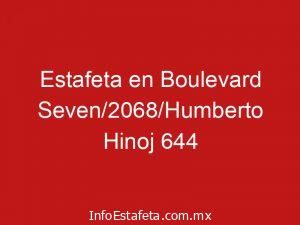 Estafeta en Boulevard Seven/2068/Humberto Hinoj 644