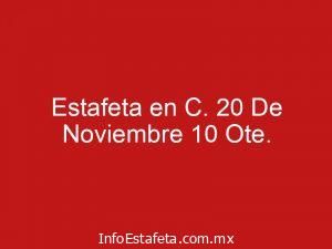 Estafeta en C. 20 De Noviembre 10 Ote.
