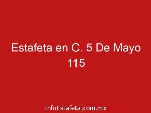 Estafeta en C. 5 De Mayo 115