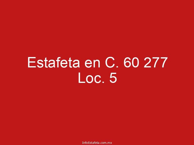 Estafeta en C. 60 277 Loc. 5