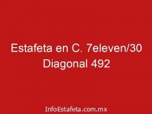 Estafeta en C. 7eleven/30 Diagonal 492
