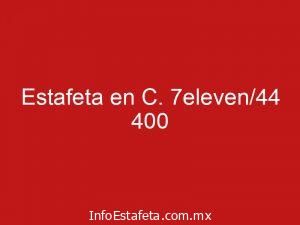 Estafeta en C. 7eleven/44 400