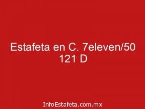 Estafeta en C. 7eleven/50 121 D