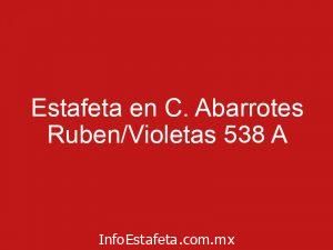 Estafeta en C. Abarrotes Ruben/Violetas 538 A
