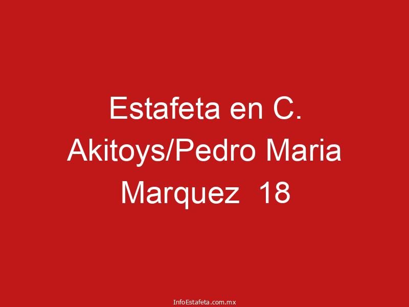 Estafeta en C. Akitoys/Pedro Maria Marquez 18