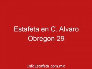 Estafeta en C. Alvaro Obregon 29