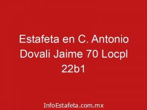 Estafeta en C. Antonio Dovali Jaime 70 Locpl 22b1
