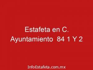 Estafeta en C. Ayuntamiento 84 1 Y 2
