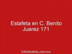 Estafeta en C. Benito Juarez 171