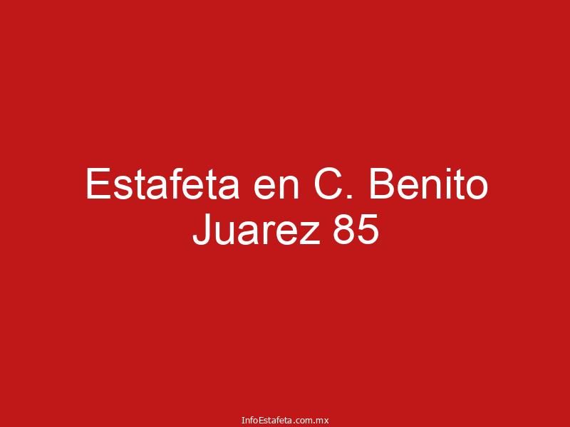 Estafeta en C. Benito Juarez 85