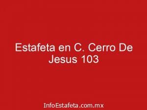 Estafeta en C. Cerro De Jesus 103