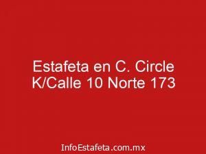 Estafeta en C. Circle K/Calle 10 Norte 173