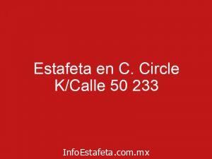 Estafeta en C. Circle K/Calle 50 233