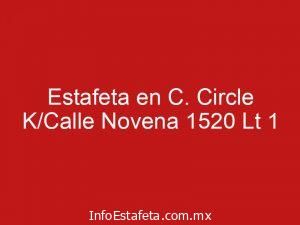 Estafeta en C. Circle K/Calle Novena 1520 Lt 1
