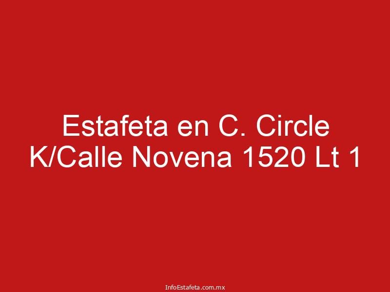 Estafeta en C. Circle K/Calle Novena 1520 Lt 1