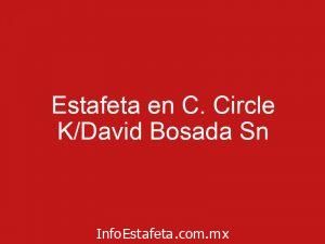 Estafeta en C. Circle K/David Bosada Sn