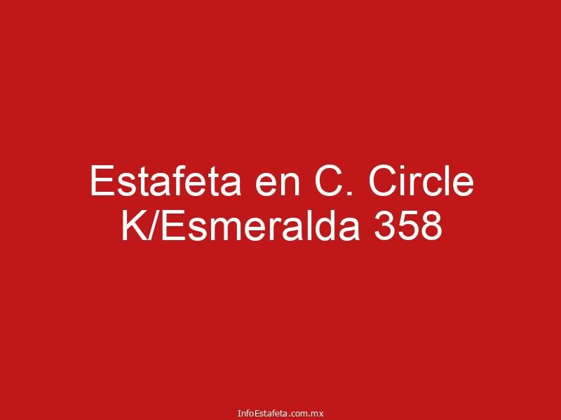 Estafeta en C. Circle K/Esmeralda 358