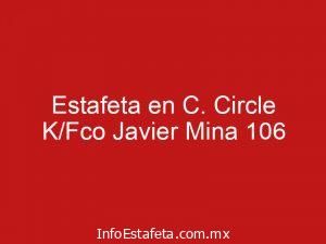 Estafeta en C. Circle K/Fco Javier Mina 106