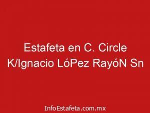 Estafeta en C. Circle K/Ignacio LóPez RayóN Sn