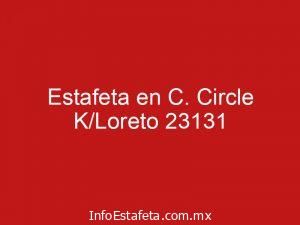 Estafeta en C. Circle K/Loreto 23131