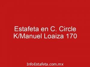 Estafeta en C. Circle K/Manuel Loaiza 170