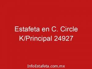 Estafeta en C. Circle K/Principal 24927