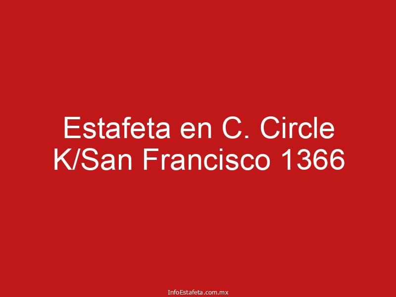 Estafeta en C. Circle K/San Francisco 1366