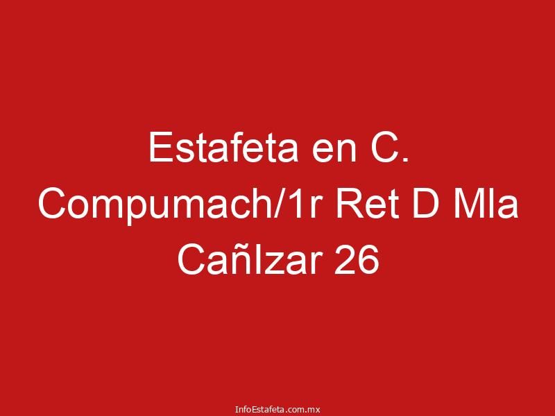 Estafeta en C. Compumach/1r Ret D Mla CañIzar 26