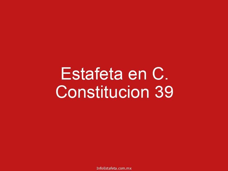 Estafeta en C. Constitucion 39
