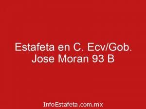 Estafeta en C. Ecv/Gob. Jose Moran 93 B