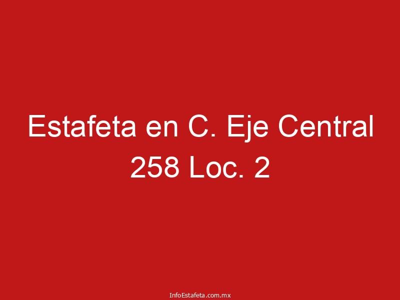 Estafeta en C. Eje Central 258 Loc. 2