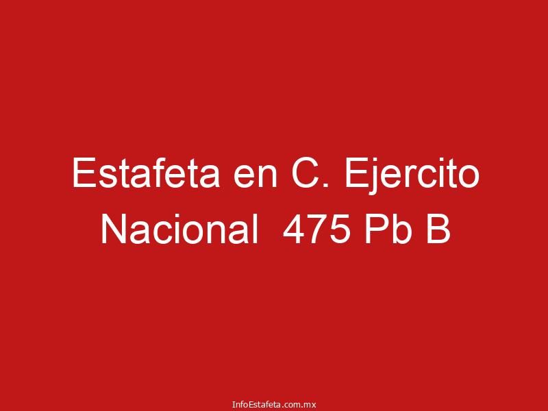Estafeta en C. Ejercito Nacional 475 Pb B