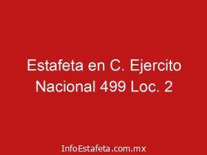Estafeta en C. Ejercito Nacional 499 Loc. 2